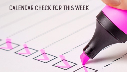 CALENDAR CHECK FOR THIS WEEK
